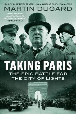 Taking Paris: The Epic Battle for the City of Lights - Martin Dugard