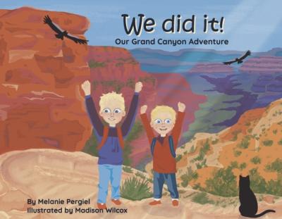We Did It!: Our Grand Canyon Adventure - Melanie Pergiel