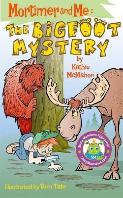 Mortimer and Me: The Bigfoot Mystery - Tom Tate
