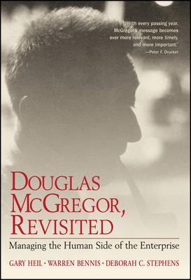 Douglas McGregor on Management: Revisiting the Human Side of the Enterprise - Gary Heil