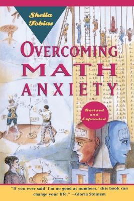 Overcoming Math Anxiety (Revised and Expanded) - Sheila Tobias