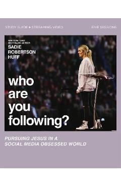 Coperta cărții 'Who Are You Following? Bible Study Guide Plus Streaming Video: Pursuing Jesus in a Social Media Obsessed World - Sadie'