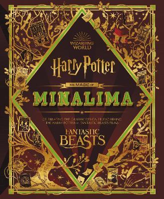 The Magic of Minalima: Celebrating the Graphic Design Studio Behind the Harry Potter & Fantastic Beasts Films - Minalima