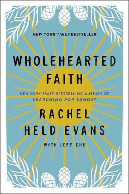 Wholehearted Faith - Rachel Held Evans