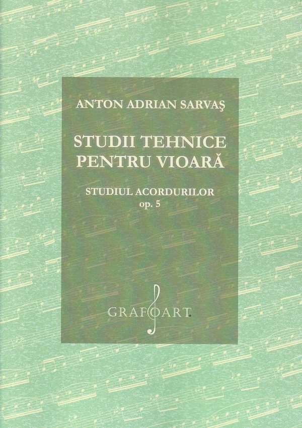 Studii tehnice pentru vioara. Studiul acordurilor Opus 5 - Anton Adrian Sarvas