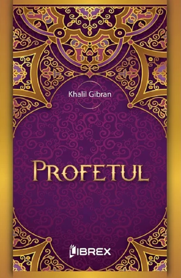 Profetul - Khalil Gibran