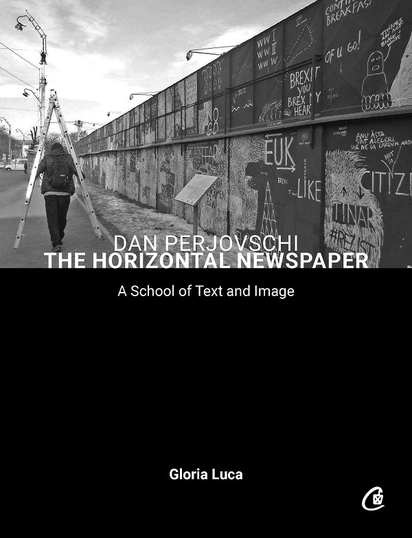 Dan Perjovschi. The horizontal newspaper - Gloria Luca, Dan Perjovschi