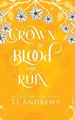 Crown of Blood and Ruin: A romantic fairy tale fantasy - Lj Andrews