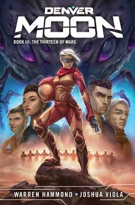 Denver Moon: The Thirteen of Mars - Joshua Viola