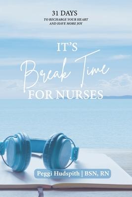 It's BreakTime For Nurses - Peggi Hudspith