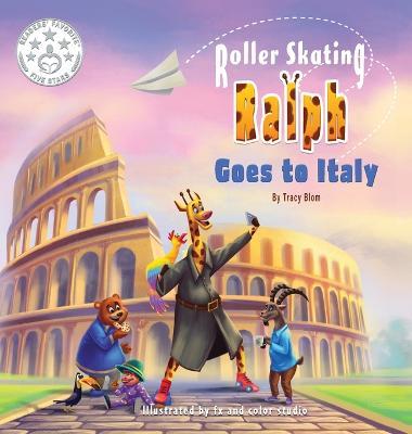 Roller Skating Ralph Goes to Italy - Tracy Blom