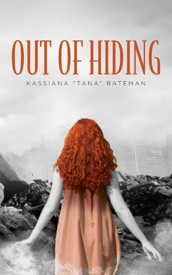 Out of Hiding - Kassiana Tana Bateman