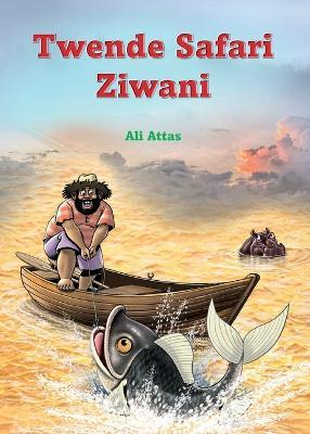 Twende Safari Ziwani - Ali Attas