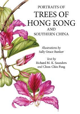Portraits of Trees of Hong Kong and Southern China - Sally Bunker
