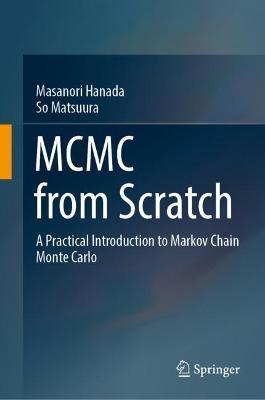 MCMC from Scratch: A Practical Introduction to Markov Chain Monte Carlo - Masanori Hanada