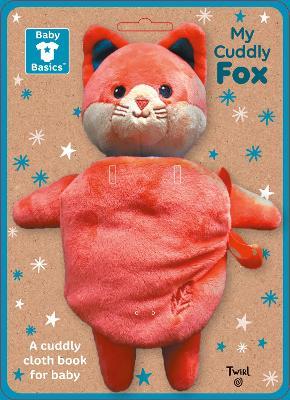 Baby Basics: My Cuddly Fox a Soft Cloth Book for Baby - Lucie Brunellière