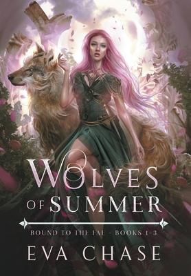 Wolves of Summer: Bound to the Fae - Books 1-3 - Eva Chase