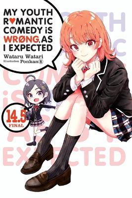My Youth Romantic Comedy Is Wrong, as I Expected, Vol. 14.5 (Light Novel) - Wataru Watari