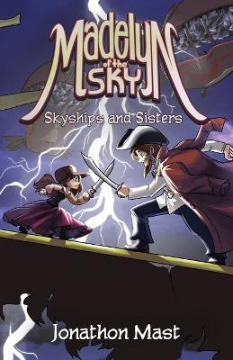 Skyships and Sisters - Jonathon Mast