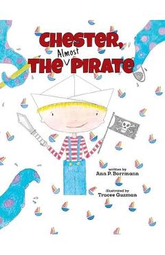 Coperta cărții 'Chester the (Almost) Pirate - Ann P. Bormann'