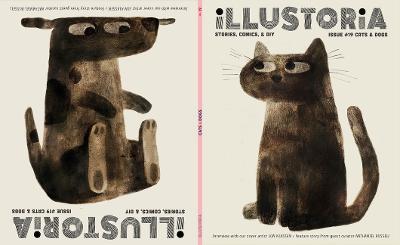 Illustoria: Cats & Dogs: Issue #19: Stories, Comics, Diy, for Creative Kids and Their Grownups - Elizabeth Haidle