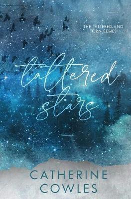 Tattered Stars: A Tattered & Torn Special Edition - Catherine Cowles