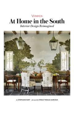 Veranda at Home in the South: Interior Design Reimagined - Stephanie Hunt