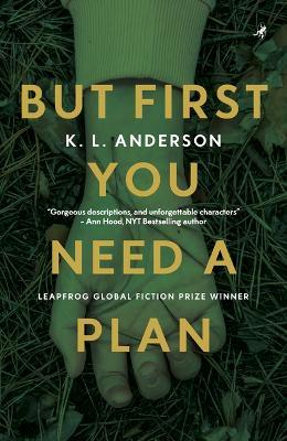 But First You Need a Plan: Leapfrog Global Fiction Prize Winner - K. L. Anderson