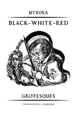 Black-White-Red: Grotesques - Mynona