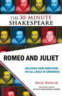 Romeo and Juliet: The 30-Minute Shakespeare - Nick Newlin