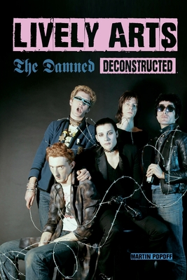 Lively Arts: The Damned Deconstructed - Martin Popoff