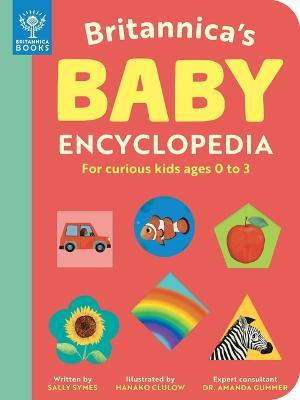 Britannica's Baby Encyclopedia: For Curious Kids Ages 0 to 3 - Sally Symes