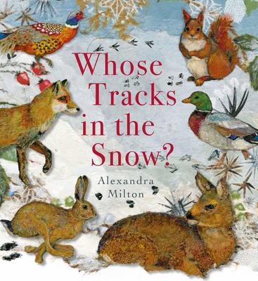 Whose Tracks in the Snow? - Alexandra Milton