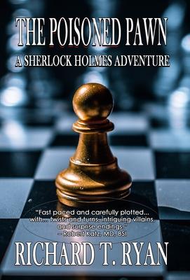 The Poisoned Pawn: A Sherlock Holmes Adventure - Richard T. Ryan