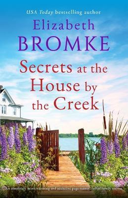 Secrets at Brambleberry Creek: An absolutely heart-warming and addictive page-turner, full of family secrets - Elizabeth Bromke