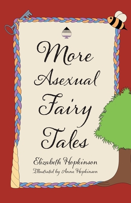 More Asexual Fairy Tales - Elizabeth Hopkinson