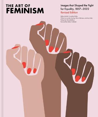 The Art of Feminism, Revised Edition - Helena Rickett