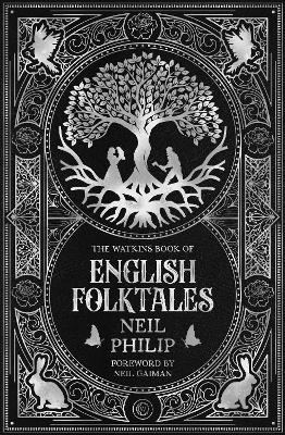 The Watkins Book of English Folktales - Neil Philip