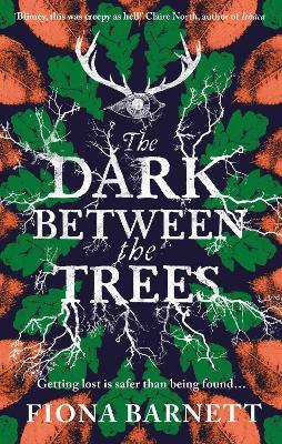 The Dark Between the Trees - Fiona Barnett