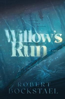 Willow's Run - Robert Bockstael