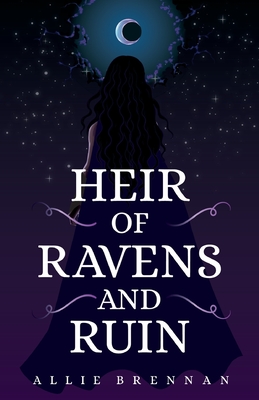 Heir of Ravens and Ruin - Allie Brennan