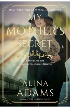 My Mother's Secret: A Novel of the Jewish Autonomous Region - Alina Adams