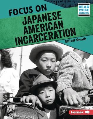 Focus on Japanese American Incarceration - Elliott Smith