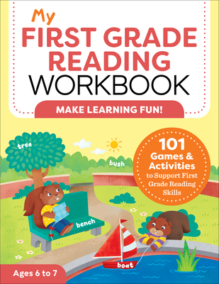 My First Grade Reading Workbook: 101 Games & Activities to Support First Grade Reading Skills - Molly Stahl