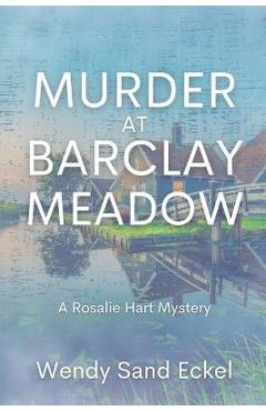Poza produsului Murder at Barclay Meadow: A Rosalie Hart Mystery - Wendy Sand Eckel