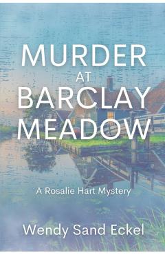 Murder at Barclay Meadow: A Rosalie Hart Mystery - Wendy Sand Eckel