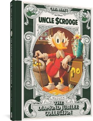 Walt Disney's Uncle Scrooge: The Diamond Jubilee Collection - Carl Barks