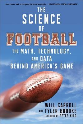 The Science of Football: The Math, Technology, and Data Behind America's Game - Will Carroll