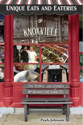 Unique Eats and Eateries of Knoxville - Paula Johnson