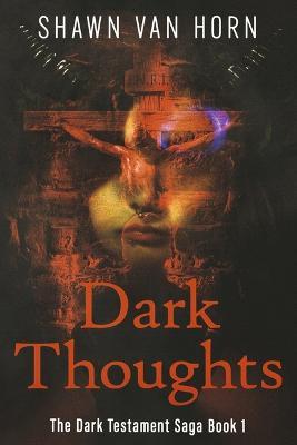 Dark Thoughts: Volume 1 - Shawn Van Horn